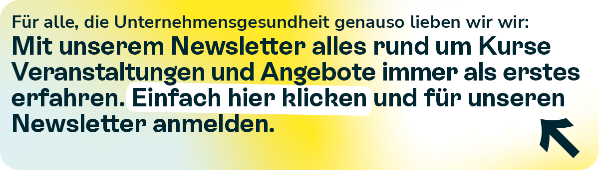 Anmeldebutton für unseren Newsletter zu allen Angeboten zu betrieblicher Gesundheit